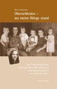 Oberschlesien - wo meine Wiege stand - Horst Stanetzko