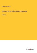 Cover-Bild zum Titel 'Histoire de la Réformation française' von 'François Puaux'