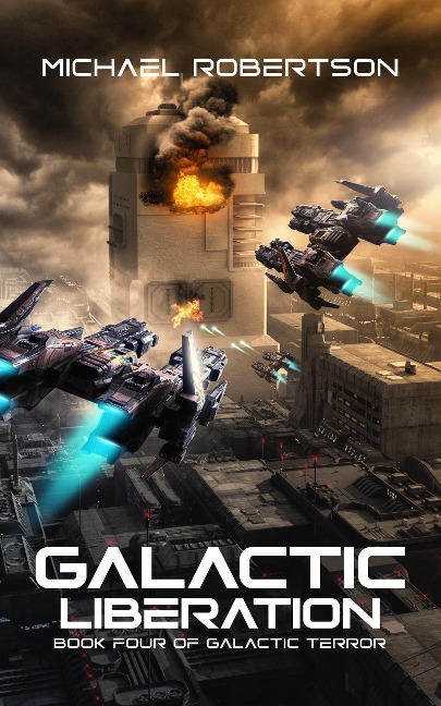 Galactic Liberation (Galactic Terror, #4) - Michael Robertson