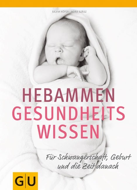 Hebammen-Gesundheitswissen - Silvia Höfer, Nora Szász