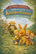 Cover-Bild zum Titel 'Willkommen in Knusperhausen!' von 'Housi Sternlicht'