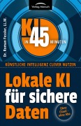 Cover-Bild zum Titel 'Lokale KI für sichere Daten' von 'Roman Fessler'