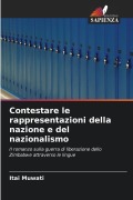 Cover-Bild zum Titel 'Contestare le rappresentazioni della nazione e del nazionalismo' von 'Itai Muwati'