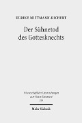 Cover-Bild zum Titel 'Der Sühnetod des Gottesknechts' von 'Ulrike Mittmann-Richert'