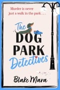Cover-Bild zum Titel 'The Dog Park Detectives' von 'Blake Mara'