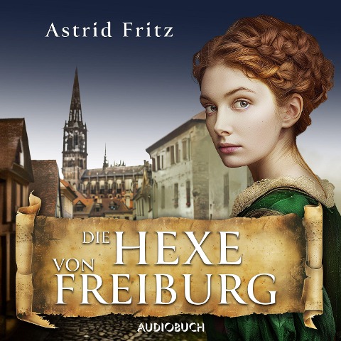 Die Hexe von Freiburg - Astrid Fritz