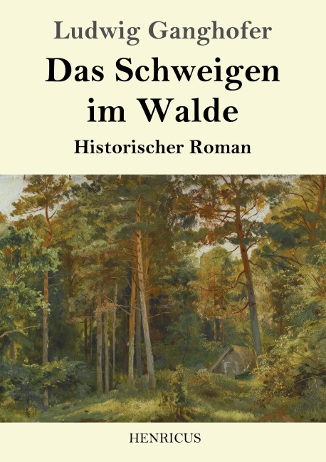 Das Schweigen im Walde - Ludwig Ganghofer