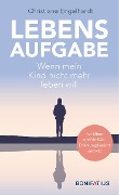 Cover-Bild zum Titel 'Lebensaufgabe - Wenn mein Kind nicht mehr leben will' von 'Christiane Engelhardt'