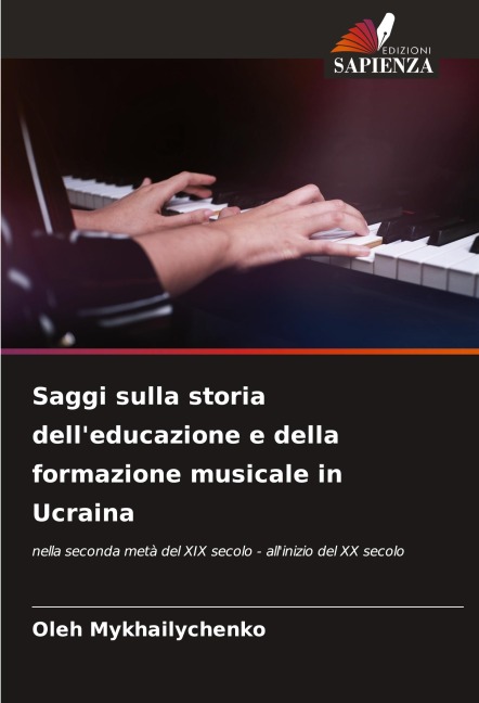 Saggi sulla storia dell'educazione e della formazione musicale in Ucraina - Oleh Mykhailychenko