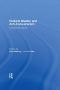 Cover-Bild zum Titel 'Cultural Studies and Anti-Consumerism' von ''