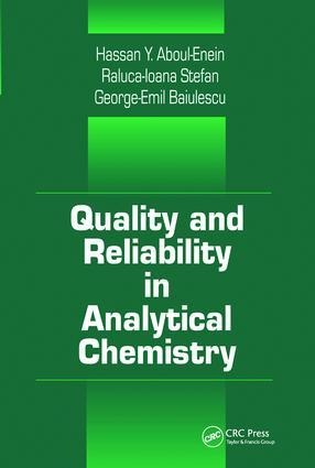 Quality and Reliability in Analytical Chemistry - George E Baiulescu, Raluca-Ioana Stefan, Hassan Y Aboul-Enein