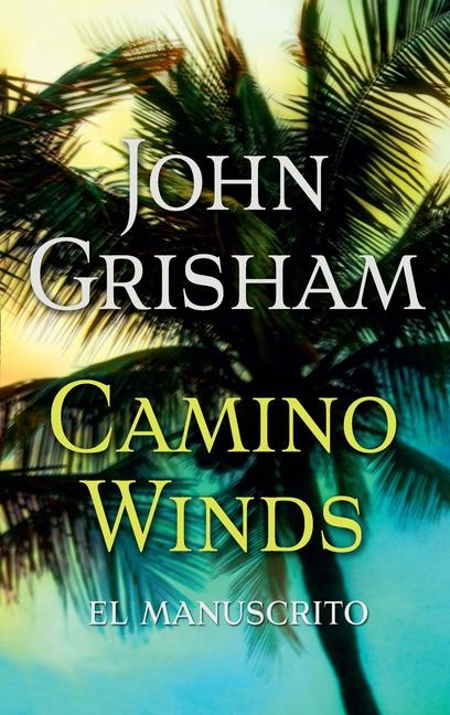 Camino Winds. (El Manuscrito) Spanish Edition - John Grisham