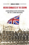 Cover-Bild zum Titel 'Negro Comrades of the Crown' von 'Gerald Horne'