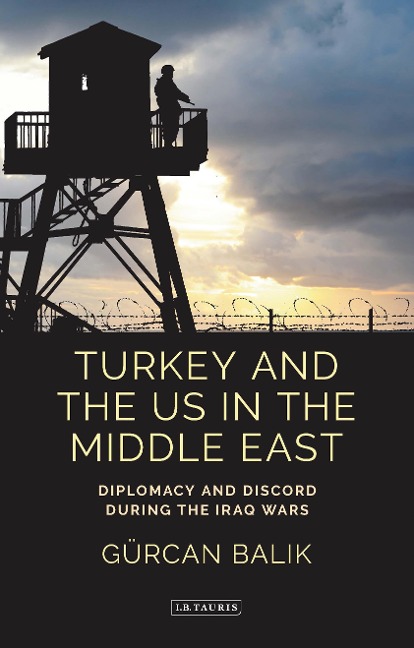 Turkey and the US in the Middle East - Gürcan Balik
