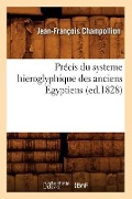 Cover-Bild zum Titel 'Précis Du Systeme Hieroglyphique Des Anciens Egyptiens (Ed.1828)' von 'Jean-François Champollion'