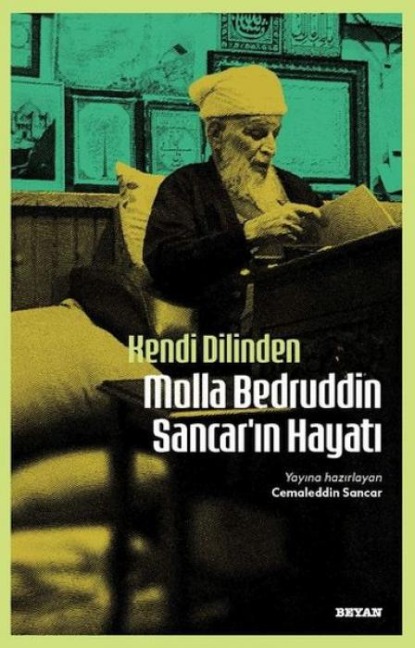 Kendi Dilinden Molla Bedruddin Sancarin Hayati - Cemaleddin Sancar