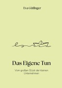 Cover-Bild zum Titel 'Das Eigene Tun' von 'Eva Gütlinger'