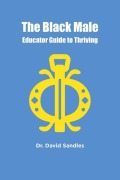 Cover-Bild zum Titel 'The Black Male Educator Guide to Thriving' von 'David Sandles'