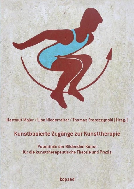 Kunstbasierte Zugänge zur Kunsttherapie - 