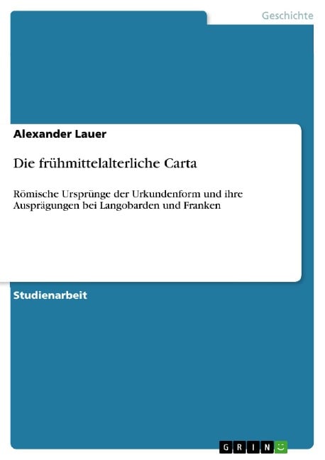 Die frühmittelalterliche Carta - Alexander Lauer