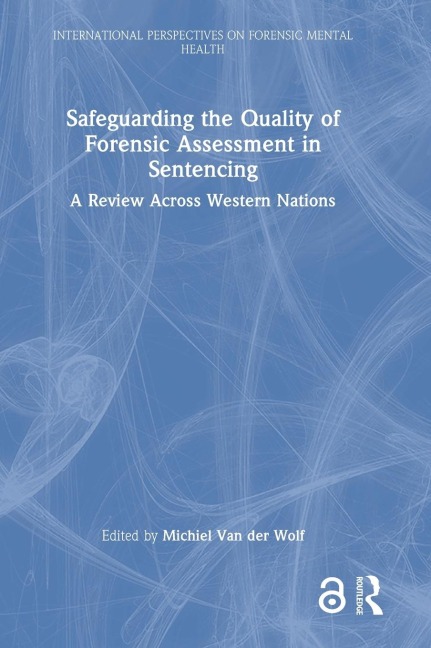 Safeguarding the Quality of Forensic Assessment in Sentencing - 