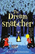 Cover-Bild zum Titel 'The Dreamsnatcher' von 'Abi Elphinstone'