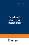 Cover-Bild zum Titel 'Berechnung elektrischer Förderanlagen' von 'E. G. Weyhausen, P. Mettgenberg'