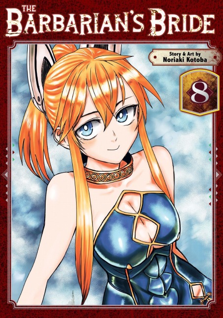 The Barbarian's Bride Vol. 8 - Noriaki Kotoba