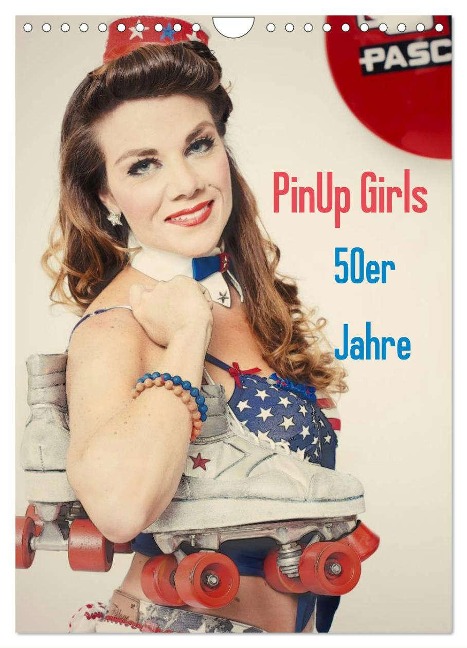PinUp Girls 50er Jahre (Wandkalender 2024 DIN A4 hoch), CALVENDO Monatskalender - Grandma Productions