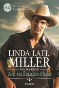 Cover-Bild zum Titel 'Big Sky River - Am reißenden Fluss' von 'Linda Lael Miller'
