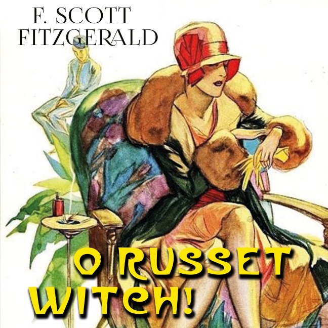O Russet Witch! - F. Scott Fitzgerald