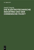 Cover-Bild zum Titel 'Die elektrotechnische Industrie und der chinesische Markt' von 'Rudolf Mangold'