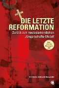 Die letzte Reformation (überarbeitete Neuausgabe 2020) - Torben Søndergaard