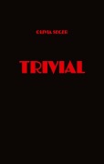 Cover-Bild zum Titel 'Trivial' von 'Olivia Seger'