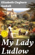 Cover-Bild zum Titel 'My Lady Ludlow' von 'Elizabeth Cleghorn Gaskell'