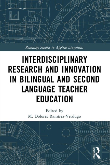 Interdisciplinary Research and Innovation in Bilingual and Second Language Teacher Education - 