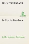 Im Haus der Freudlosen - Felix Fechenbach