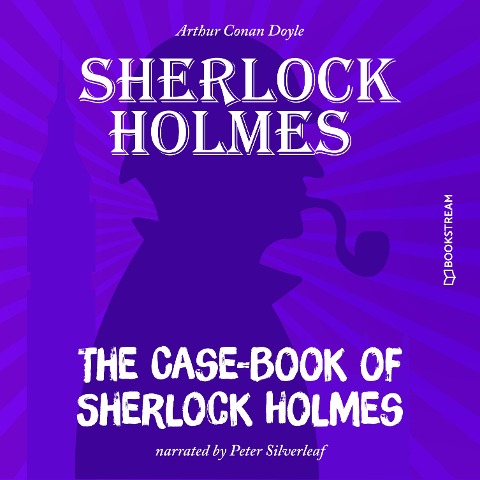 The Case-Book of Sherlock Holmes - Arthur Conan Doyle