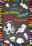 Cover-Bild zum Titel 'Livre de coloriage enfant 100 Animaux' von 'Philip Marrow'