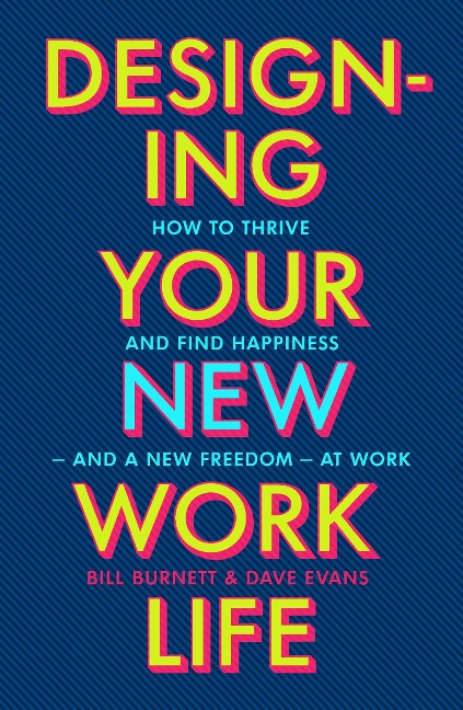 Designing Your New Work Life - Bill Burnett