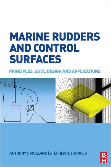 Marine Rudders and Control Surfaces - Anthony F Molland, Stephen R Turnock