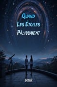 Quand Les Étoiles Pâlissaient (Développement Personnel) - Benak