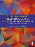 Cover-Bild zum Titel 'Cultural Safety,Healthcare and Vulnerable Populations' von 'Lucy Mkandawire-Valhmu'