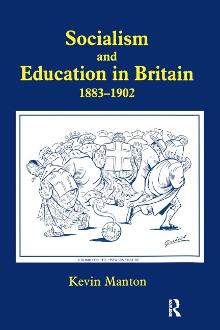Socialism and Education in Britain 1883-1902 - Kevin Manton