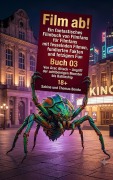 Cover-Bild zum Titel 'Film ab! - Buch 03 - Von Arac Attack - Angriff der achtbeinigen Monster bis Battleship' von 'Thomas Benda, Sabine Benda'
