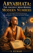 Cover-Bild zum Titel 'Aryabhata: The Ancient Mind Behind Modern Numbers' von 'S. Kumar'