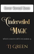 Cover-Bild zum Titel 'Cinderveiled Magic (White Haven Witches, #14)' von 'Tj Green'