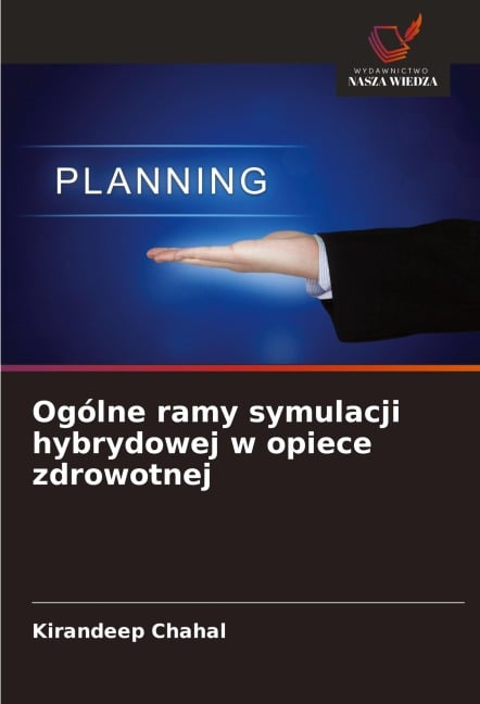 Ogólne ramy symulacji hybrydowej w opiece zdrowotnej - Kirandeep Chahal