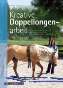Cover-Bild zum Titel 'Kreative Doppellongenarbeit' von 'Karin Tillisch'