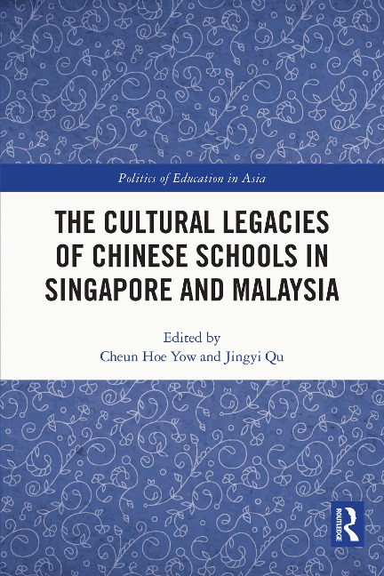 The Cultural Legacies of Chinese Schools in Singapore and Malaysia - 